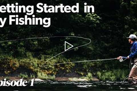 Six Basic Things To Get Going In Fly Fishing | Getting Started In Fly Fishing - Episode 1