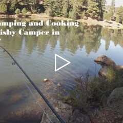 Fishing, Camping and Cooking in Beaver, UT. We got trout! Catch and cook!