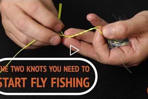 Two Knots You Need To Start Fly Fishing