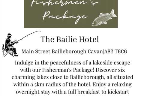 Great packages available for anglers at the Bailie Hotel, Bailieborough, Co. Cavan